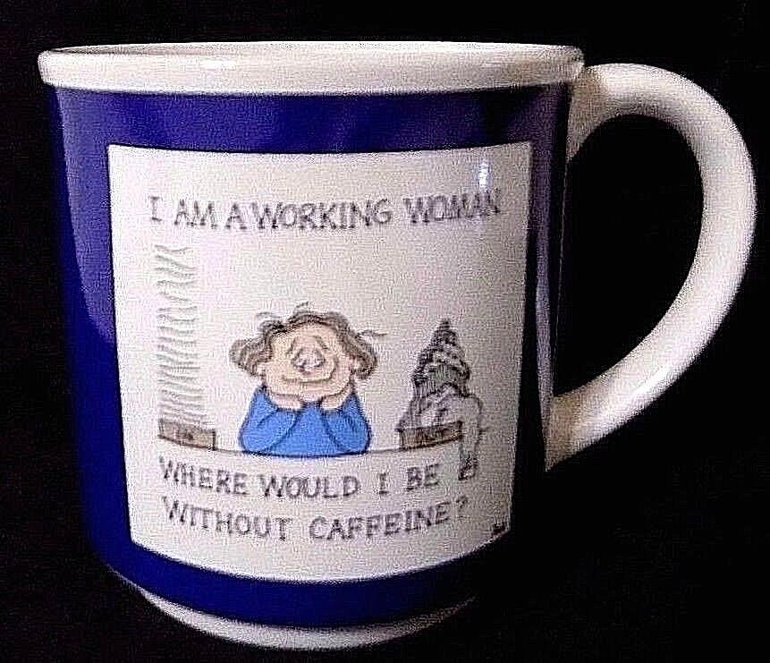 Vtg Coffee Mug Working Woman Humor Where Would I Be Without Caffeine? Dale Japan
