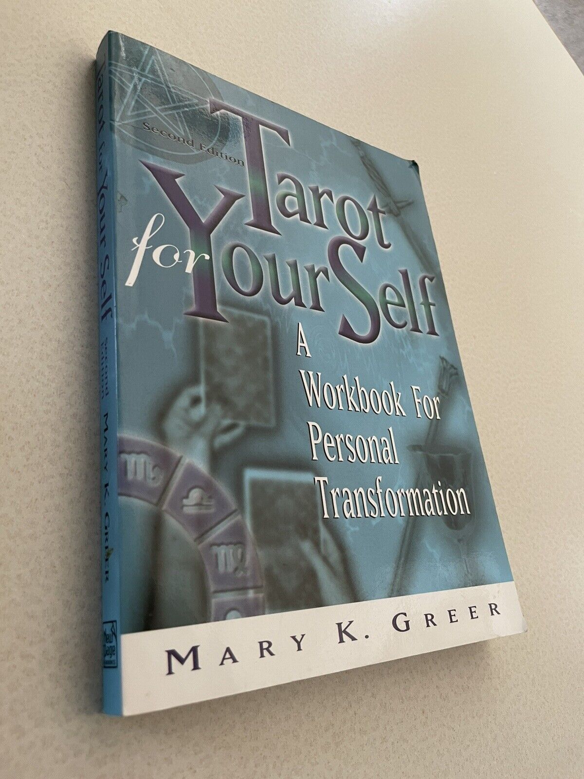 Tarot For Your Self A Workbook Greer, Mary K. Copyright @ 2002 VTG 2nd Ed.